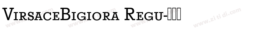 VirsaceBigiora Regu字体转换